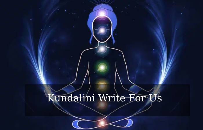 Kundalini Write For Us 