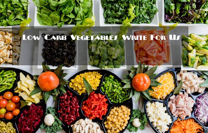 Low Carb Vegetables Write For Us
