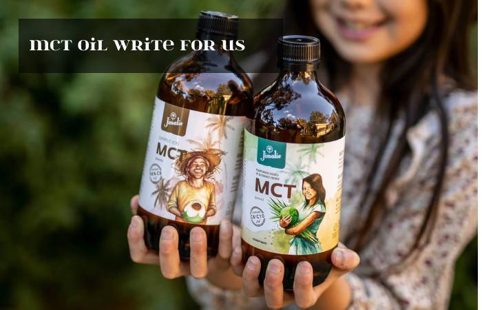 MCT Oil Write For Us