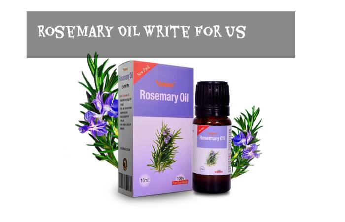 Rosemary Oil Write For Us 
