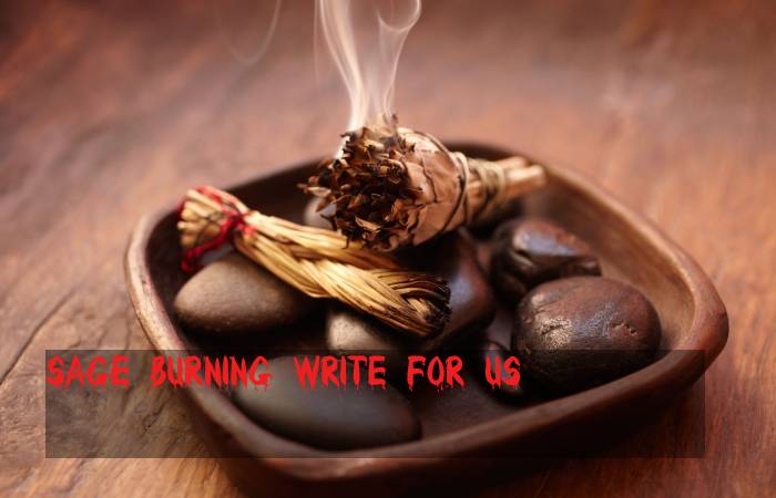 Sage Burning Write For Us