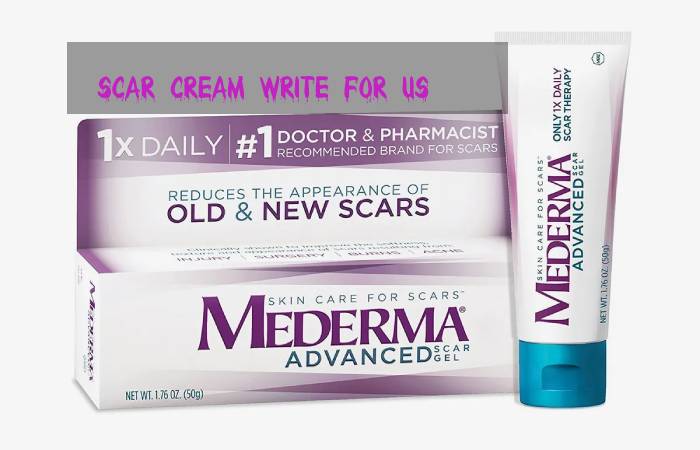 Scar Cream Write For Us