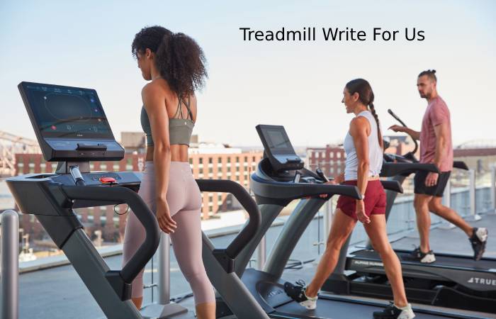 Treadmill Write For Us