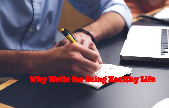 Why Write for Being Healthy Life