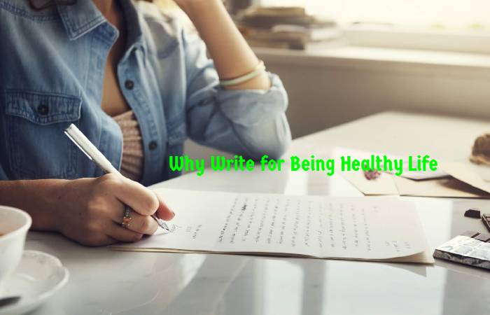 Why Write for Being Healthy Life
