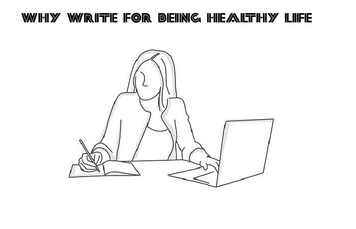 Why Write for Being Healthy Life
