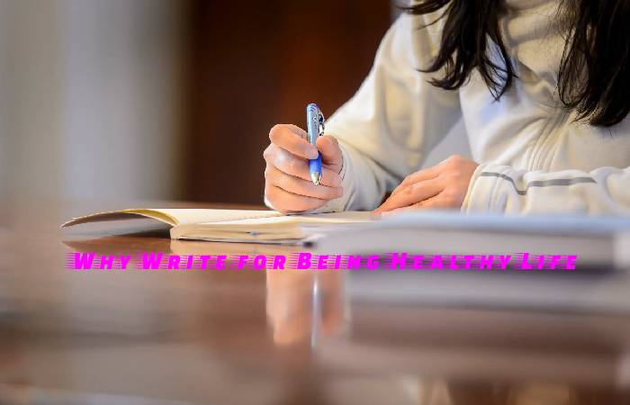 Why Write for Being Healthy Life