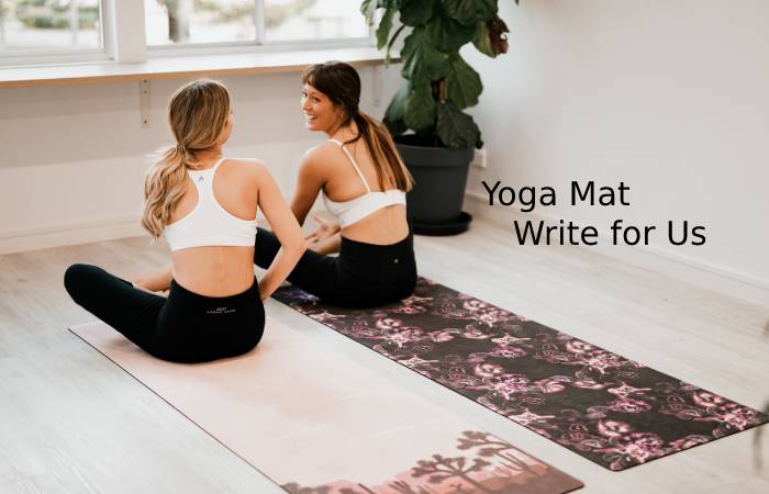 Yoga Mat Write For Us