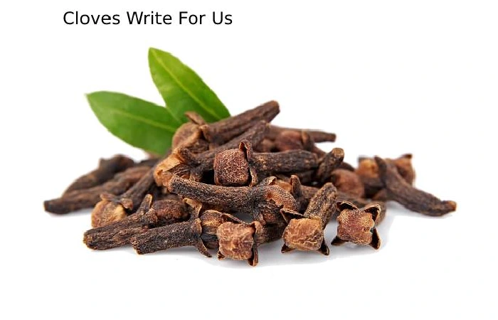 Cloves Write For Us