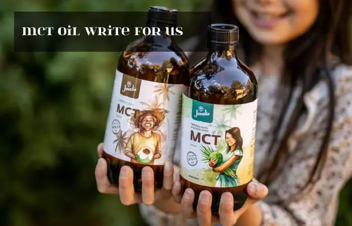MCT Oil  Write For Us