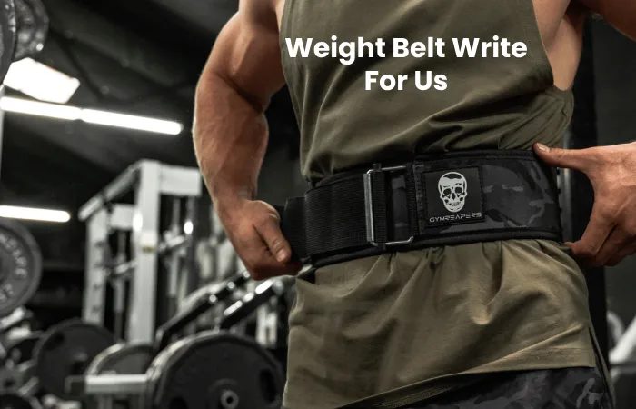Weight Belt Write For Us