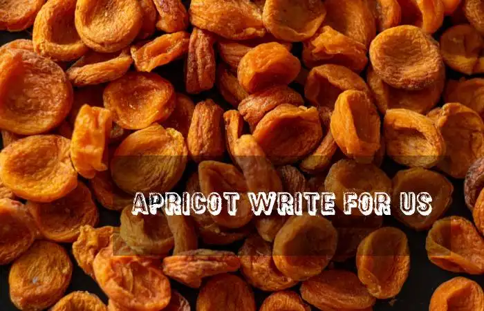 Apricot Write For Us