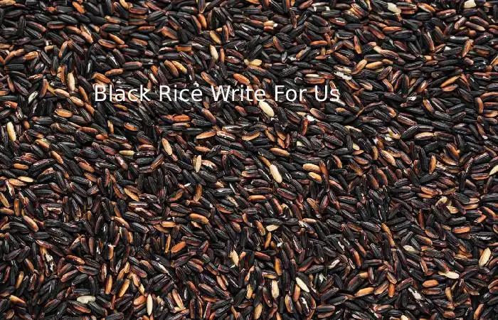 Black Rice Write For Us