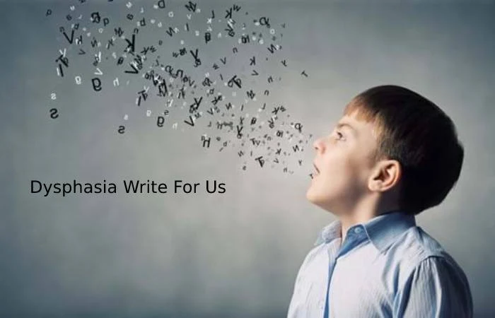 Dysphasia Write For Us