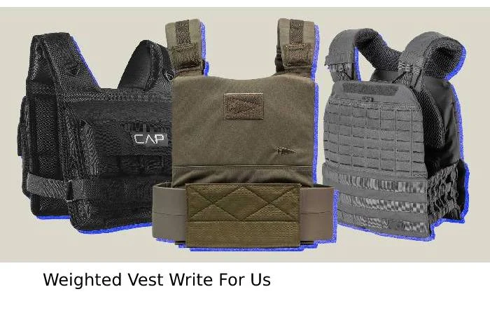 Weighted Vest Write For Us