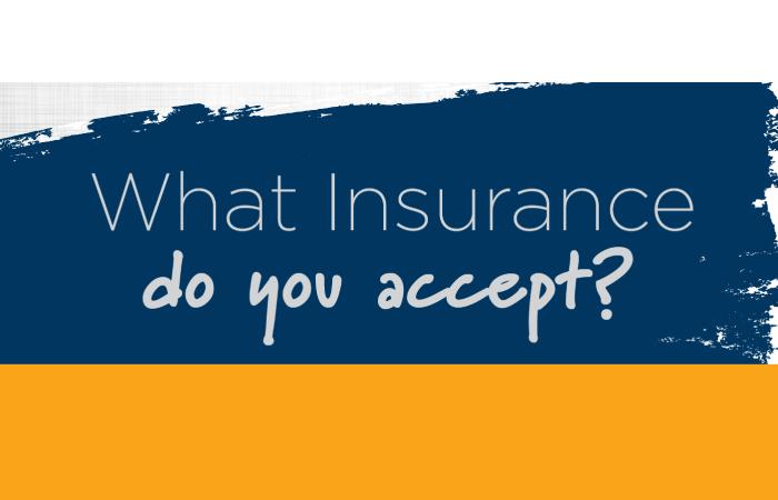 What type of insurance do you accept?